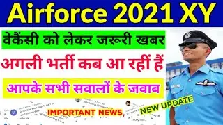 Airforce New Vacancy Update | Airforce XY Group Next Vacancy 2021 | Airforce Upcoming Vacancy 2021