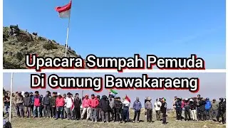 [Full] Upacara SUMPAH PEMUDA 2024 di gunung Bawakaraeng 2830 mdpl