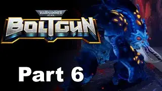 40K Boltgun Part 6