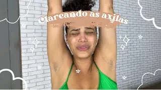 TESTEI UMA RECEITA CASEIRA PARA CLAREAR AXILAS 😱