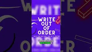 Write Out Of Order #writingadvice #writinghelp #writingtips