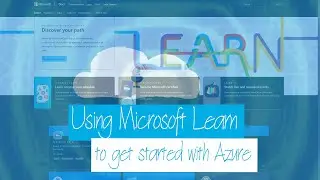Using Microsoft Learn to get started with Azure