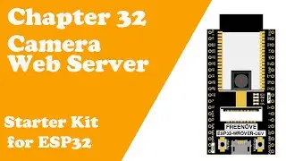 Chapter 32 Camera Web Server Starter Kit for ESP32