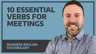 10 Essential Verbs for Meetings - Business English Vocabulary