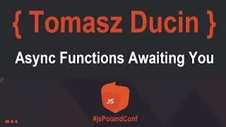 Async Functions Awaiting You | Tomasz Ducin
