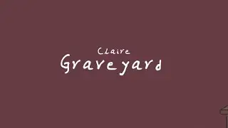 .claire - Graveyard (Official Lyric Video)