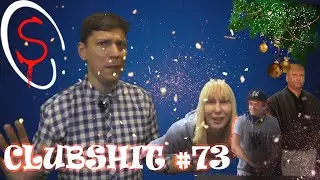 ClubShit #73 - [НОВЫЙ ГОД - СТАРЫЕ ПРОБЛЕМЫ]