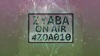 Zyaba ON AIR #ZOA010