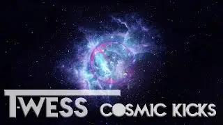 T-wess - Cosmic Kicks (Official)