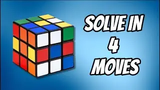 HOW TO SOLVE A RUBIK’S CUBE IN 4 MOVES (TUTORIAL)