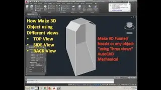 How to make 3d object by views(TOP, SIDE,BACK) in Autocad, Using Extrude, intersect, Shell command.