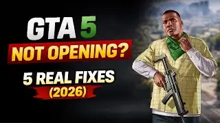 GTA 5 Not Opening or Crashing on Launch | 5 Working Fixes (2026)