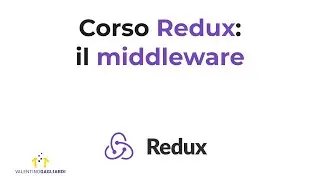Corso Redux Italiano - Lezione #5: il middleware