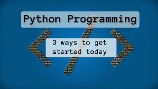 Intro to Python - 3 ways to get started coding today