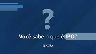 Você conhece o termo "IPO"?