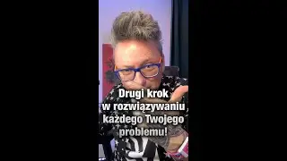 Drugi krok w rozwiązywaniu każdego problemu!
