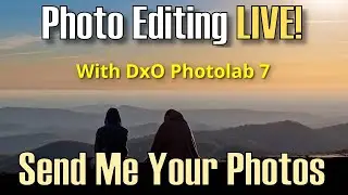 Photo Editing with DxO Photolab 7 LIVE ep.115