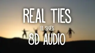 Lil Skies - Real Ties (8D AUDIO) 🎧