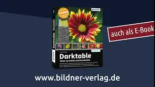 Darktable - Fotos verwalten und bearbeiten