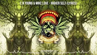 E.N Young & Mike Love - Higher Self 🌿 (Lyric Video / New Reggae 2025 / Roots Reggae / Cali Reggae)