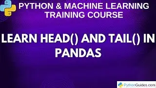 Learn Head() and Tail() in Pandas