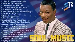 Nat King Cole, Frank Sinatra,Dean Martin, Ray Charles, Bing Crosby - Best SOUL Music 60's 70's