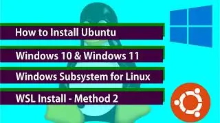How to Install Ubuntu on Windows 11 & 10 using WSL (Method 2)