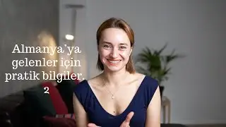 Almanya’ya gelen herkes bunları bilmeli #2  - Almanya'ya Göç - Almanya'da Yaşam - Ayşegül Saraç