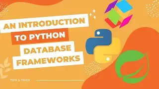 An Introduction to Python Database Frameworks I Python Frameworks Tutorial