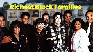 The Richest Black Family in The World