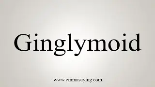 How To Say Ginglymoid