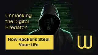 Unmasking the Digital Predators: Learn how hackers steal your identity, money, and peace of mind.
