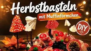 Herbst Deko mit Muffinförmchen basteln