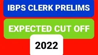 IBPS Clerk Prelims Expected Cut Off 2022 | IBPS Clerk Prelims State Wise Expected Cut off 2022