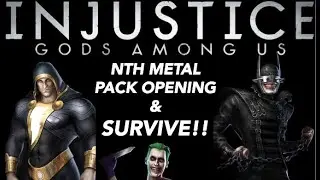 Nth Metal Pack Opening & SURVIVE! Injustice Gods Among Us