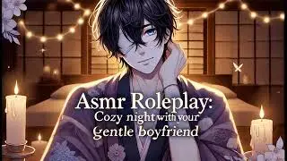 ASMR Roleplay A warm night in the arms of your boyfriend