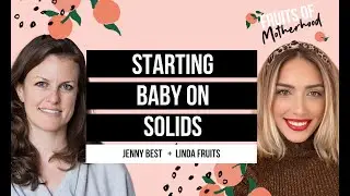 Starting Baby on Solids with Jenny Best, Founder of SolidStarts