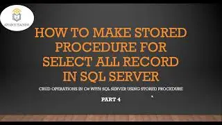 How to Make Stored Procedure in SQL For Get All Record from table in Urdu/Hindi
