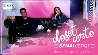 Jade Seba e Bruno De Luca - Closet Certo SENAI CETIQT - #1 Riolive