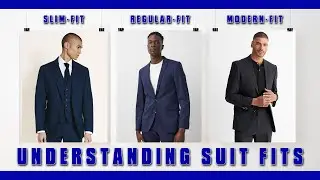 UNDERSTANDING SUIT FIT | SLIM FIT,REGULAR FIT AND MODERN FIT | FASHION KNOWLEDGE SHARING
