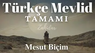 Çok Beklenen Türkçe Mevlid Tamamı ᴴᴰ - Zahidar | (Mesut Biçim)
