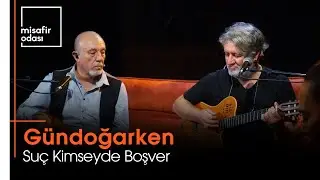 Grup Gündoğarken - Suç Kimdeyse Boşver (Misafir Odası)