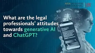 What are the legal professionals’ attitudes towards generative AI and ChatGPT?