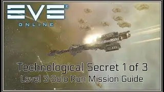 EVE ONLINE - Technological Secret 1 of 3 ( Level 3 ) Mission Guide