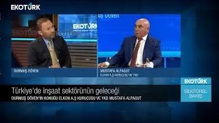 EkotürkTv - Sektörel Bakış Programı | Durmuş Döven'in konuğu Mustafa Alpagut