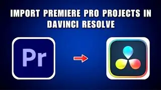 How To Transfer Premiere Pro Project To Davinci Resolve