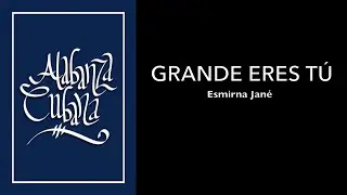Alabanza Cubana-Grande eres tú