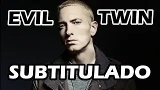 EMINEM - Evil Twin (Subtitulado) (HQ)