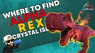 Ark Crystal Isles | Best Locations to Find and Farm Alpha Rex | Crazy Good EXP & Loot