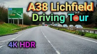 A38 Lichfield: Driving Tour UK. 4K HDR